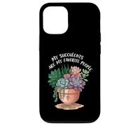 My Succulents Are My Favorite People Funny Plant Lover Carcasa para iPhone 12/12 Pro