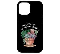 My Succulents Are My Favorite People Funny Plant Lover Carcasa para iPhone 12 Pro MAX