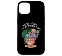 My Succulents Are My Favorite People Funny Plant Lover Carcasa para iPhone 13
