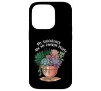 My Succulents Are My Favorite People Funny Plant Lover Carcasa para iPhone 14 Pro