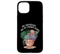 My Succulents Are My Favorite People Funny Plant Lover Carcasa para iPhone 15 Plus