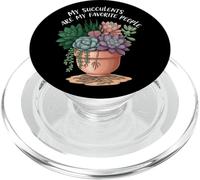 My Succulents Are My Favorite People Funny Plant Lover PopSockets PopGrip para MagSafe