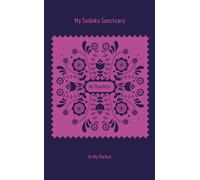 My Sudoku Sanctuary: Be Thankful In My Pocket - A Travel Size Gratitude Mindful Sudoku Journal with Prompts to Help Calm Anxiety, Relieve Stress, and Stop Overwhelm. (My Sudoku Sanctuary Pocket Size)
