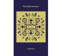 My Sudoku Sanctuary: Here Now In My Pocket - A Travel Size Daily Mindful Sudoku Journal with Prompts to Help Calm Anxiety, Relieve Stress, and Stop Overwhelm. (My Sudoku Sanctuary Pocket Size)