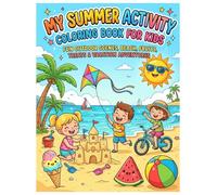 My Summer Activity Coloring Book for Kids: Fun Outdoor Scenes, Beach, Fruits, Treats & Vacation Adventures (Ages 4-8)