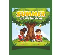 My Summer Activity Workbook: Fun Learning Activities to Keep Kids Sharp All Summer Long