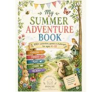 My Summer Adventure Book: 100+ activities, games & challenges for ages 4-10