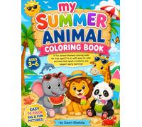 My Summer Animal Coloring Book for Kids Ages 3-6: Fun and Easy Animal Coloring Pages for Toddlers and Preschool Kids | Cute Summer Animals, Big Simple Designs, and Creative Learning Activities