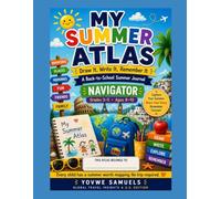My Summer Atlas - NAVIGATOR: Draw It, Write It, Remember It: A Back-to-School Summer Journal