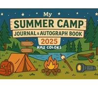 My Summer Camp Journal & Autograph Book 2025: A Fun Keepsake Scrapbook with Games, Prompts, Mood Trackers, Sleepaway Essentials for Kids, Boys & Girls ... from Camp Friends, Cute Summer Holiday Album