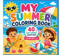 My Summer Coloring Book: 40 Fun Summer Adventures for Kids Ages 4-8