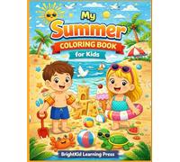 My Summer Coloring Book for Kids (Ages 2-5): Fun & Easy Summer Coloring Pages with Beach, Sun, Ice Cream & Cute Animals | Big Bold Designs to Build ... Fine Motor Skills for Toddlers & Preschoolers