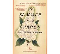 My Summer in a Garden (Modern Library Gardening) by Charles Dudley Warner (2002-02-19)