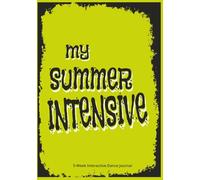 MY SUMMER INTENSIVE 5-Week Interactive Dancer’s Journal: Daily Corrections, Interactive Prompts, and Reflections for Student Dancers