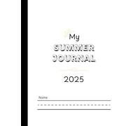 My Summer Journal 2025: Drawing and Writing Practice for Kids