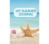 My Summer Journal: A Guided Notebook to Plan, Reflect & Capture Summer Memories