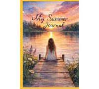My Summer Journal: A guided writing adventure