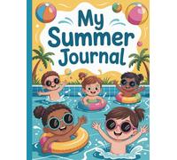 My Summer Journal: A Write and Draw Interactive Diary with Weather & Mood Tracker for Vacation Memories Grade plus Level K-2 | 8.5 x 11" 110 pages