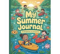 My Summer Journal: A Write and Draw Interactive Diary with Weather & Mood Tracker for Vacation Memories Grade plus Level K-2 | 8.5 x 11" 110 pages