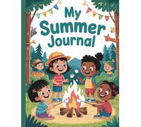 My Summer Journal: A Write and Draw Interactive Diary with Weather & Mood Tracker for Vacation Memories Grade plus Level K-2 | 8.5 x 11" 110 pages