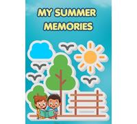 My Summer Memories (“I Wish We Wrote That Down” - A Family Memory Book Series)