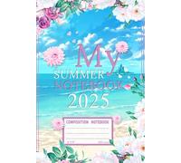 My Summer Notebook 2025 : summer journal for kids, Women and girls | Journal Daily Diary Taking | Summer Time Diary | keepsake summer memory book