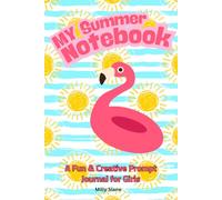 My Summer Notebook: A Fun & Creative Prompt Journal for Girls