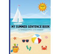 My Summer Sentence Book: Fun Sentences to Read, Write and Draw