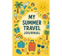My Summer Travel Journal: 40 Days of Writing Prompts, Drawing Pages, Packing List & Travel Games - A Fun Summer Memory Book for Kids Ages 8-12 - Junior Edition