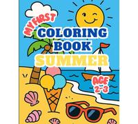 My Summer Vacation Coloring Book for Kids Ages 2-3: Easy and Fun Holiday-Themed Pictures for Toddlers and Preschoolers