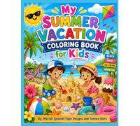 My Summer Vacation Coloring Book for Kids: Fun and Easy Beach, Camping, Pool Party, Ice Cream, and Vacation Coloring Pages for Boys and Girls