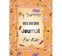 My Summer Write and Draw Journal For Kids - Edition 5: Top Half Page with Drawing Boxes Half with Lines Writing Notebooks for Children
