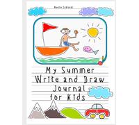 My Summer Write and Draw Journal for Kids: Holiday Notebook to Keep Your Best Memories for Children Ages 5-8, First Composition Creative Story Diary with Drawing Space for Girls and Boys