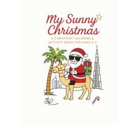 My Sunny Christmas: A Coloring & Activity Book for Kids Ages 2-4: Celebrate Christmas under the sun with coloring, tracing, matching, and kindness activities!