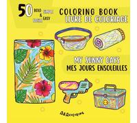 My sunny days EN | Mes jours ensoleillés FR: A Sweet and Fun Coloring Book for Kids EN| Un livre de coloriage tendre et amusant pour enfants FR ... of 40 coloring books for children ages 3-10)