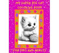 My Super Big cat Coloring Book: For Kids and Adults