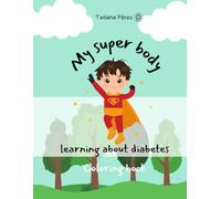 My super body: learning about diabetes - Coloring book: A fun way to learn about diabetes.