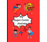 My Super Comic Journey: Daily journal notebook over 50 pages for writing 8.5in x 11in
