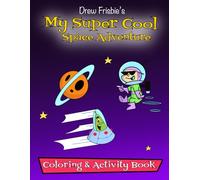 My Super Cool Space Adventure: Coloring And Activity Book