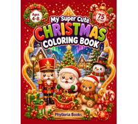 My Super Cute Christmas Coloring Book: 75 Adorable Christmas Coloring Pages for Kids Ages 4-8