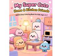 My Super Cute Home & Kitchen Friends: Bold & Easy Coloring Book for Kids Ages 3-7