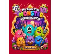 My Super Cute Monster Coloring Book: 75 Cute and Easy Monsters to Color for Kids Ages 4-8 (My Super Cute Coloring Book)