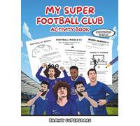 MY SUPER FOOTBALL CLUB ACTIVITY BOOK: New season football-themed word searches, mazes and trivia for kids ages 6-12
