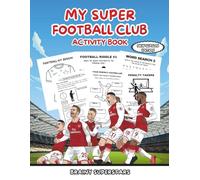 MY SUPER FOOTBALL CLUB ACTIVITY BOOK: New season football word searches, mazes and trivia for kids ages 6-12