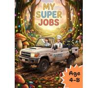 My Super Jobs: My First Coloring Book for Kids Ages 4-8: Explore 30 Fun Careers and Community Helpers - Educational Activity Book for Boys and Girls