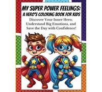 My Super Power Feelings: A Hero's Coloring Book for Kids