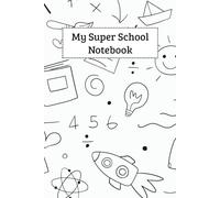 My Super School Notebook: Cute Ruled Lined Journal for Kids & Students - 150 Pages for Notes, Writing & School