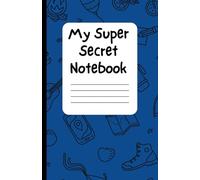 My Super Secret Notebook: Journal diary book for boys for everyday notes, 5.5 x 8.5 in, 250 pages
