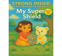 My Super Shield (Strong Inside: My Mind, My Feelings, My Superpowers)