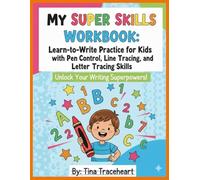 My Super Skills Workbook: Learn-to-Write Practice for Kids with Pen Control, Line Tracing, and Letter Tracing Skills